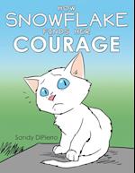 HOW SNOWFLAKE FINDS HER COURAGE