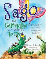 Sago the Caterpillar Who Wanted to Fly