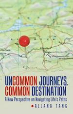 Uncommon Journeys, Common Destination