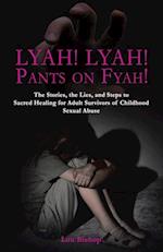 Lyah! Lyah! Pants on Fyah!