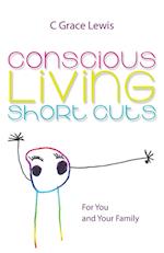 Conscious Living Short Cuts