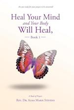 Heal Your Mind and Your Body Will Heal, Book 1