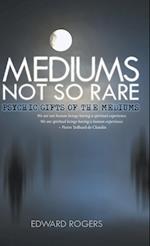 Mediums Not So Rare
