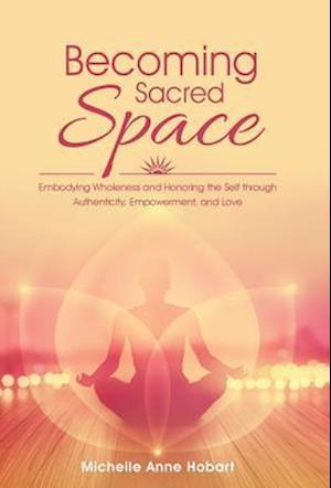 Becoming Sacred Space