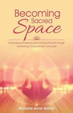 Becoming Sacred Space