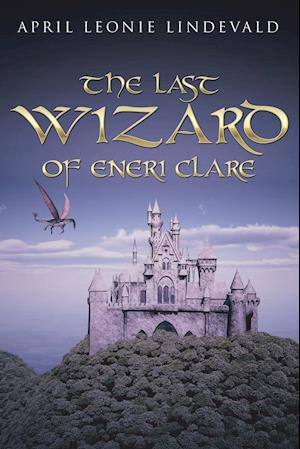 THE LAST WIZARD OF ENERI CLARE