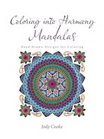 Coloring Into Harmony Mandalas