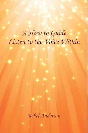 A How to Guide Listen to the Voice Within