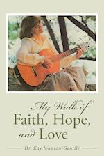 My Walk of Faith, Hope, and Love