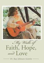 My Walk of Faith, Hope, and Love