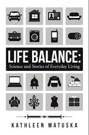 Life Balance: Science and Stories of Everyday Living