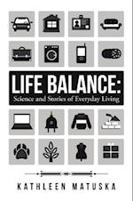 Life Balance: Science and Stories of Everyday Living