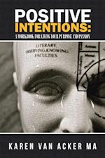 Positive Intentions : a Workbook for Living Your Purpose and Passion