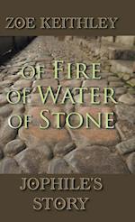 Of Fire Of Water Of Stone