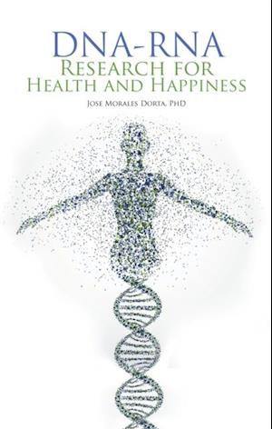 Dna-Rna Research for Health and Happiness