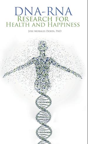 Dna-Rna Research for Health and Happiness