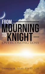 From Mourning to Knight