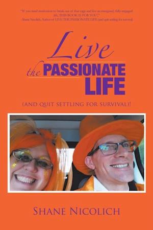 Live the Passionate Life