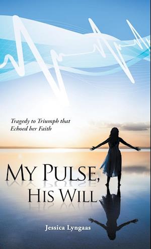 My Pulse, His Will