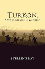 Turkon, a Stripling Young Warrior
