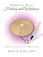 Writing Your Way to Healing and Wholeness