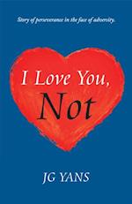 I Love You, Not
