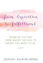 From Aspiration to Fulfillment