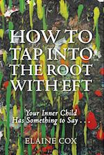 How to Tap Into the Root with Eft