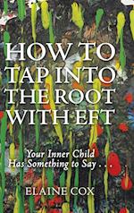 How to Tap Into the Root with Eft