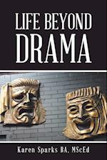 Life Beyond Drama