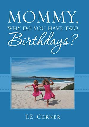 Mommy, Why Do You Have Two Birthdays?