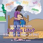 Why Did Daddy End His Life? Why Did He Have to Die?