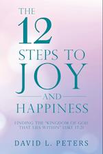 The 12 Steps to Joy and Happiness