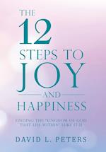 The 12 Steps to Joy and Happiness