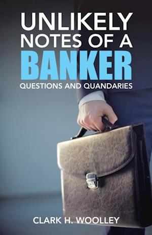 Unlikely Notes of a Banker