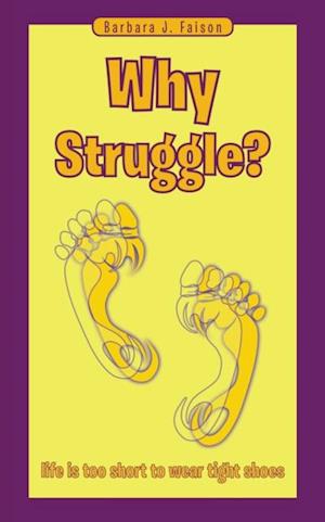 Why Struggle?