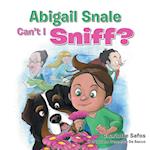 Abigail Snale, Can't I Sniff?