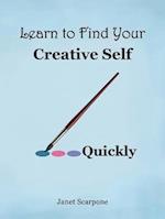 Learn to Find Your Creative Self...Quickly