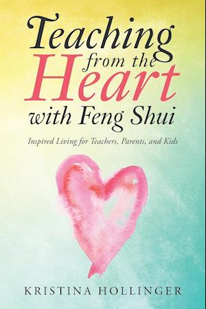 Teaching from the Heart with Feng Shui