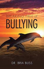 Breaking Free of Bullying