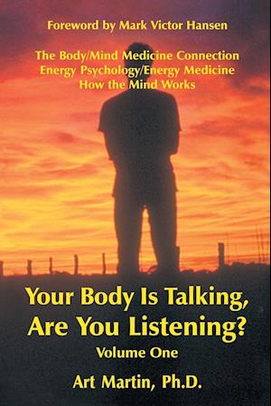 Your Body Is Talking Are You Listening? Volume One