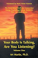 Your Body Is Talking Are You Listening? Volume One