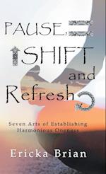 Pause, Shift and Refresh