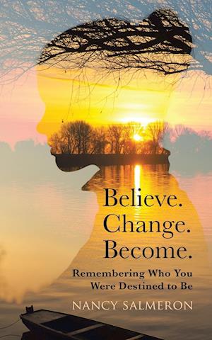 Believe. Change. Become.