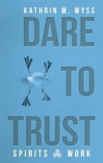 Dare to Trust