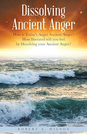 Dissolving Ancient Anger