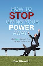 How to Stop Giving Your Power Away