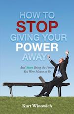 How to Stop Giving Your Power Away