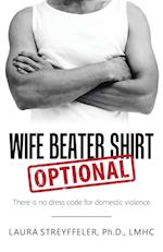 Wife Beater Shirt Optional