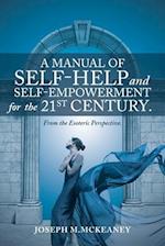 A Manual of Self-Help and Self-Empowerment for the 21st Century.